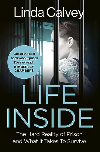 Life Inside: The Hard Reality of Prison and What It Takes To Survive