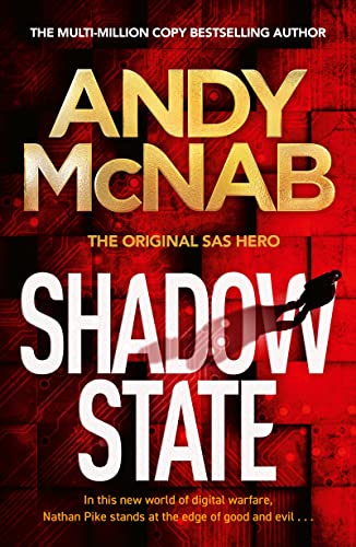 Shadow State: The gripping and unputdownable thriller from the 'original SAS hero'