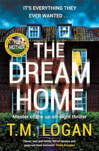 The Dream Home: The unrelentingly gripping thriller from the 