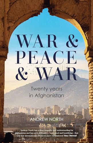 War & Peace & War: Twenty years in Afghanistan 