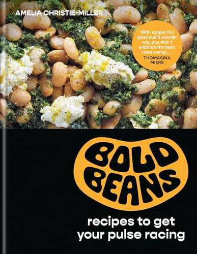 Bold Beans: Recipes to Get your Pulse Racing 