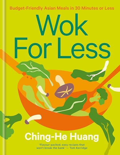 Wok for Less: Budget-Friendly Asian Meals in 30 Minutes or Less 