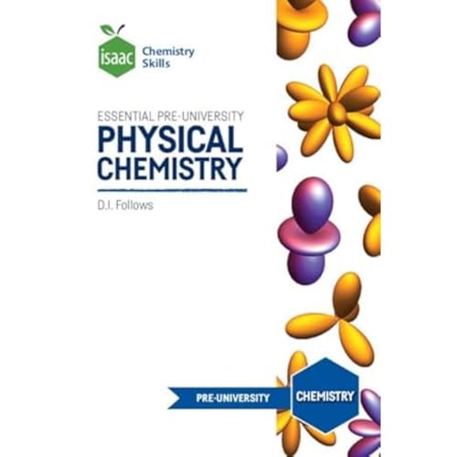 Isaac Chemistry Skills: Essential pre-university physical chemistry 
