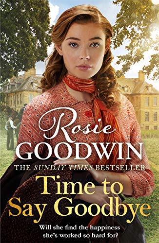 Time to Say Goodbye: The heartfelt and cosy saga from Sunday Times bestselling author of The Winter Promise 