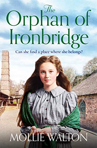 The Orphan of Ironbridge: An emotional and heartwarming family saga 