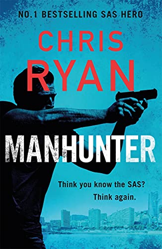 Manhunter: The explosive new thriller from the No.1 bestselling SAS hero 