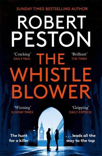 The Whistleblower: The explosive thriller from Britain's top political journalist