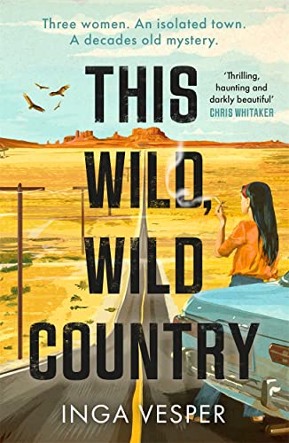 This Wild, Wild Country: The most gripping, atmospheric mystery you'll 