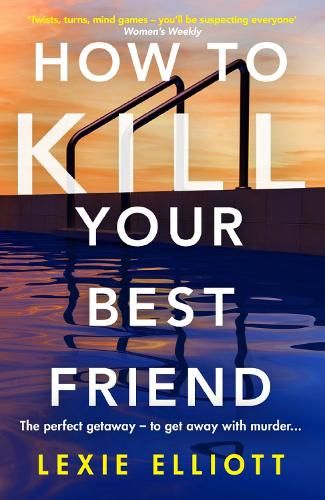 How to Kill Your Best Friend: The breathtakingly twisty 2022 Richard and Judy Book Club pick