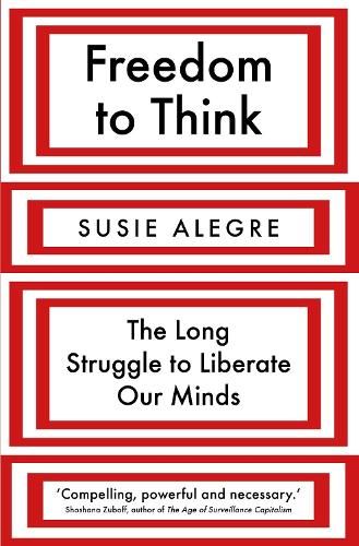 Freedom to Think: The Long Struggle to Liberate Our Minds