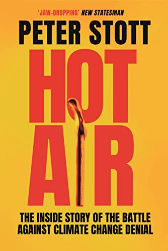 Hot Air: The Inside Story of the Battle Against Climate Change Denial 