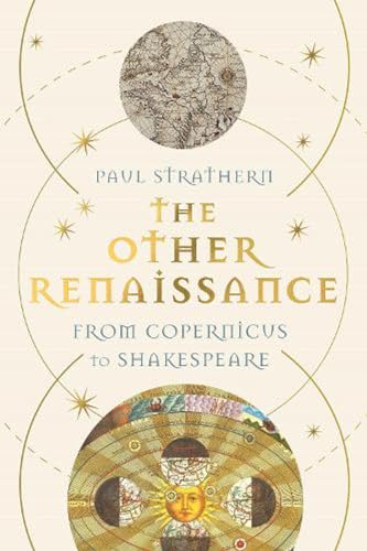 The Other Renaissance: From Copernicus to Shakespeare 