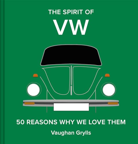 The Spirit of VW: 50 reasons why we love them: Volume 3 