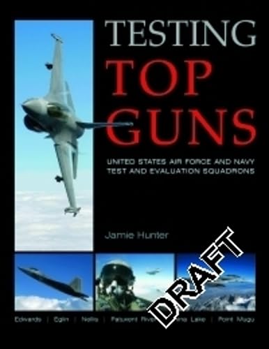 Testing Top Guns: United States Air Force and Navy Test and Evaluation 