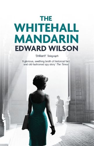 The Whitehall Mandarin: A gripping Cold War espionage thriller by a former special forces officer