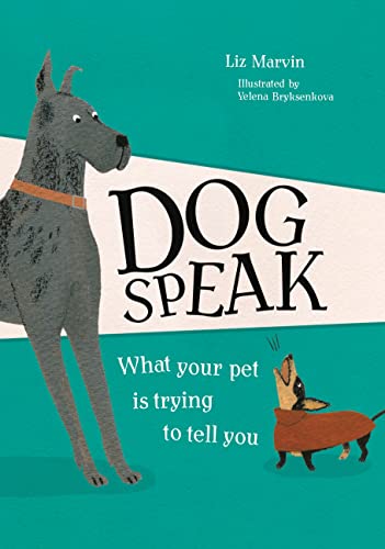 Dog Speak: What Your Pet is Trying to Tell You 