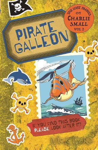 The Lost Diary of Charlie Small Volume 2: Pirate Galleon