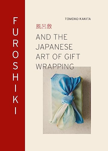 Furoshiki: And the Japanese Art of Gift Wrapping 