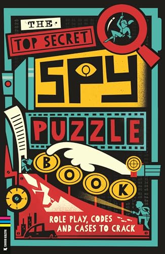 The Top Secret Spy Puzzle Book: Role Play, Codes and Cases to Crack