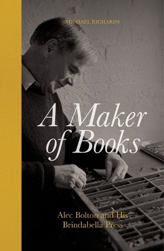 A Maker of Books: Alec Bolton and His Brindabella Press