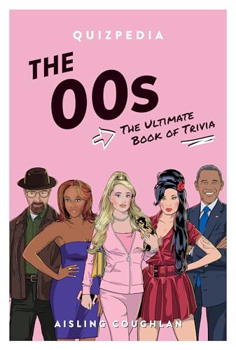 The '00s Quizpedia: The ultimate book of trivia