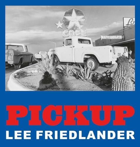 Lee Friedlander: Pickup 