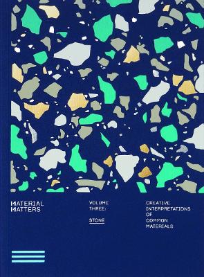 Material Matters 03: Stone: Creative interpretations of common materials