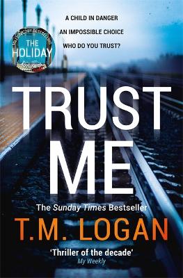 Trust Me: From the author of Netflix hit THE HOLIDAY, a gripping thriller to keep you up all night