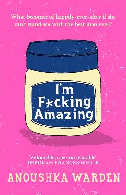 I'm F*cking Amazing: The fresh, funny debut novel you'll be talking about for days