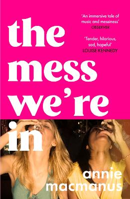 The Mess We're In: An immersive story of music, friendship and finding your own rhythm, from the Sunday Times bestselling author