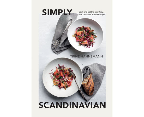 Simply Scandinavian: Cook and Eat the Easy Way,  with Delicious Scandi Recipes