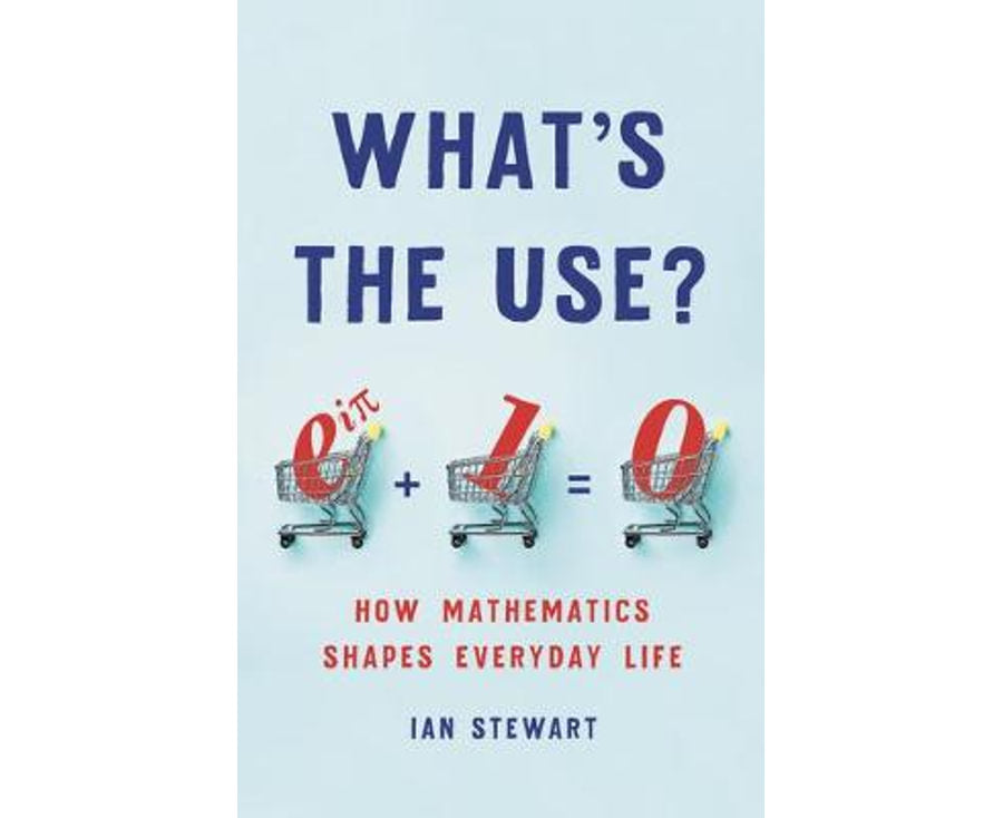 What's the Use?: How Mathematics Shapes Everyday Life – Castlebooks