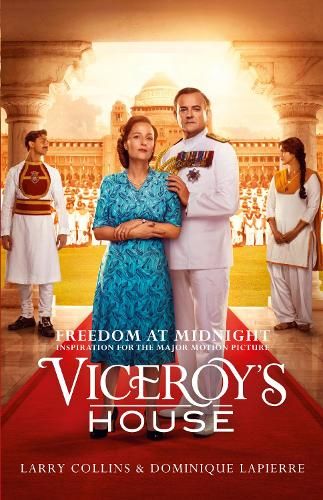 Freedom at Midnight: Inspiration for the major motion picture Viceroy's House