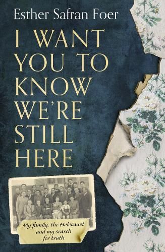 I Want You to Know We're Still Here: My family, the Holocaust and my search for truth