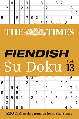 The Times Fiendish Su Doku Book 13: 200 challenging Su Doku puzzles (The Times Su Doku)