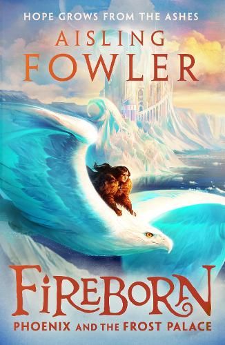 Fireborn: Phoenix and the Frost Palace (Fireborn, Book 2)