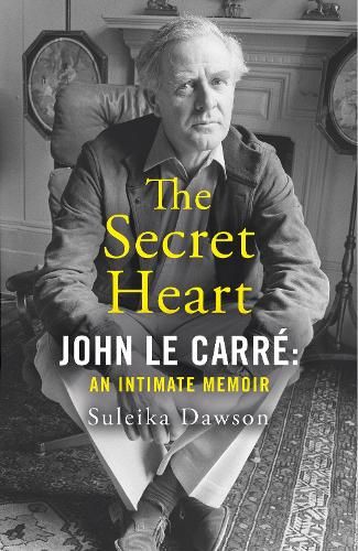 The Secret Heart: John Le Carre: An Intimate Memoir