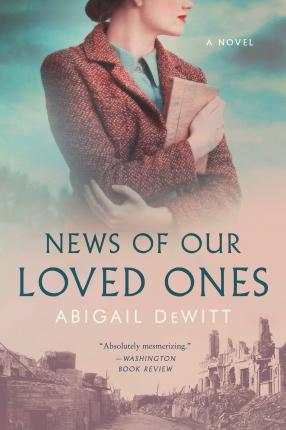 News of Our Loved Ones: A Novel