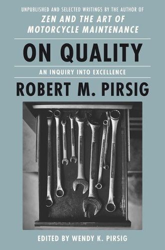 On Quality: An Inquiry Into Excellence: Unpublished And Selected Writings