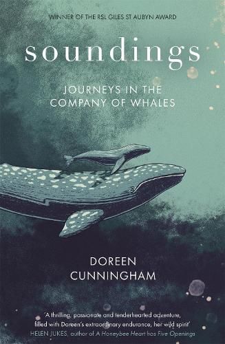 Soundings: Journeying North in the Company of Whales - the award-winning memoir 