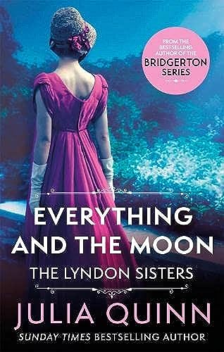 Everything And The Moon: a dazzling duet by the bestselling author of Bridgerton