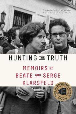 Hunting the Truth: Memoirs of Beats and Serge Klarsfeld