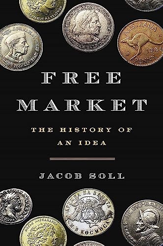 Free Market: The History of an Idea