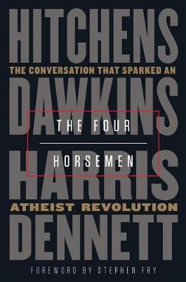 The Four Horsemen: The Conversation That Sparked an Atheist Revolution