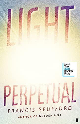 Light Perpetual: 'Heartbreaking . . . a boundlessly rich novel.' Telegraph
