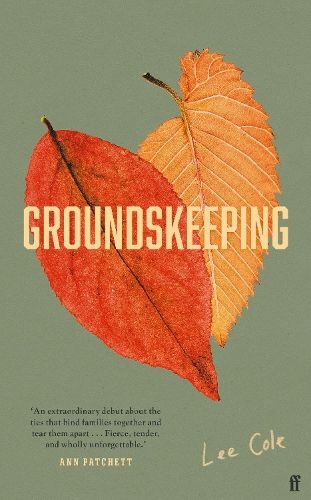 Groundskeeping: 'An extraordinary debut' ANN PATCHETT 