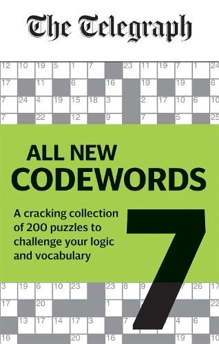 Telegraph: All New Codewords Volume 7: A cracking collection of over 200 puzzles to challenge your logic and vocabulary