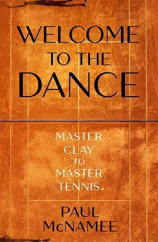 Welcome to the Dance: Master Clay to Master Tennis