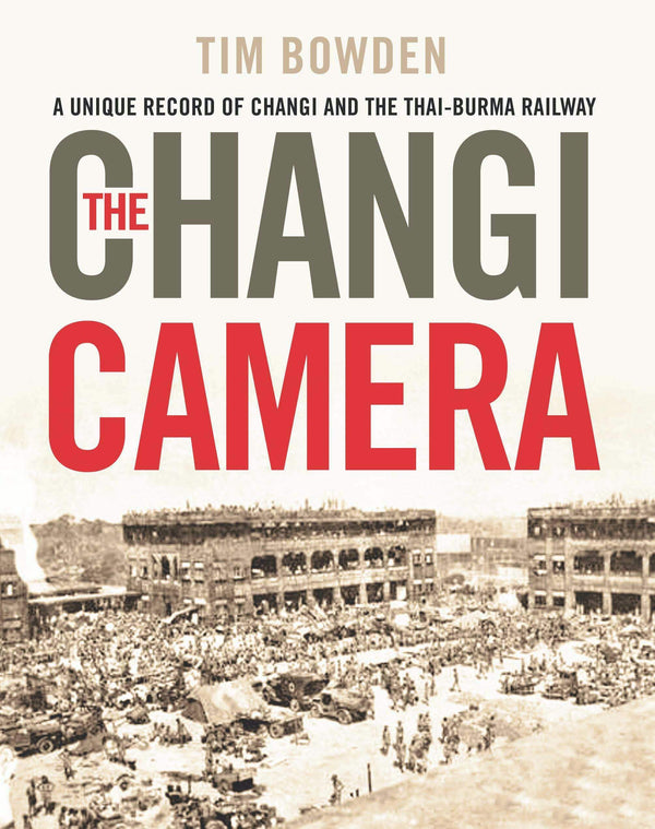 The Changi Camera: George Aspinall's Photographs and Memories