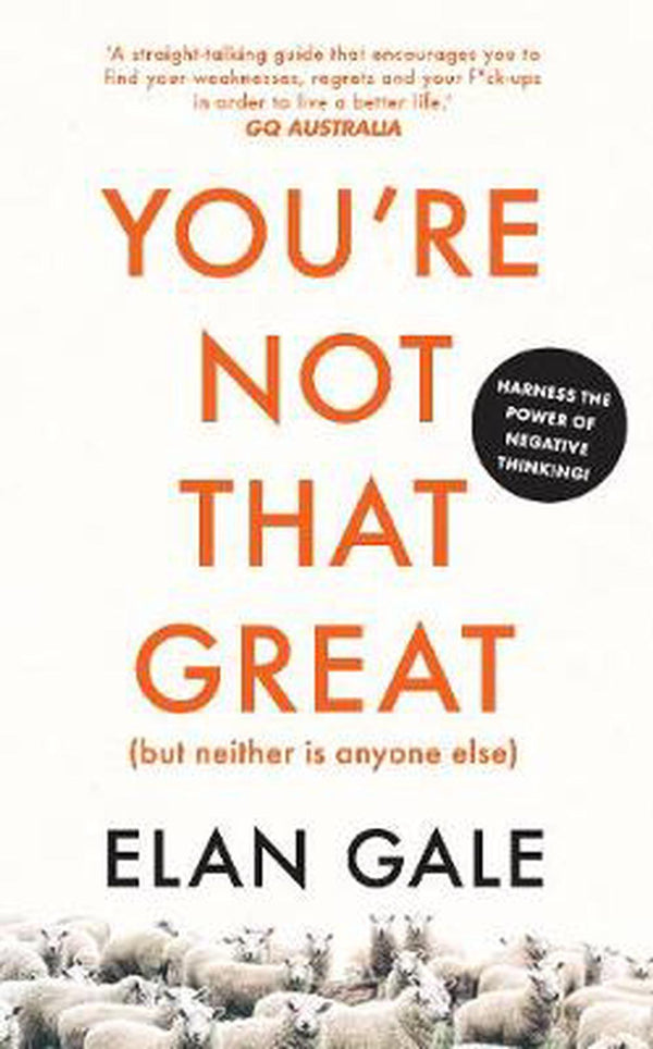 You're Not That Great (but Neither is Anyone Else)